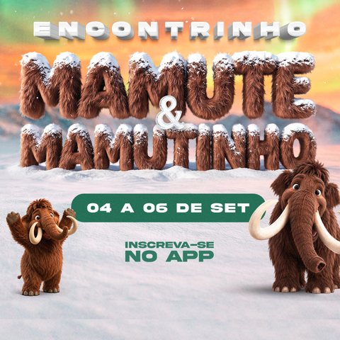 Encontrinho com Mamute e Mamutinho