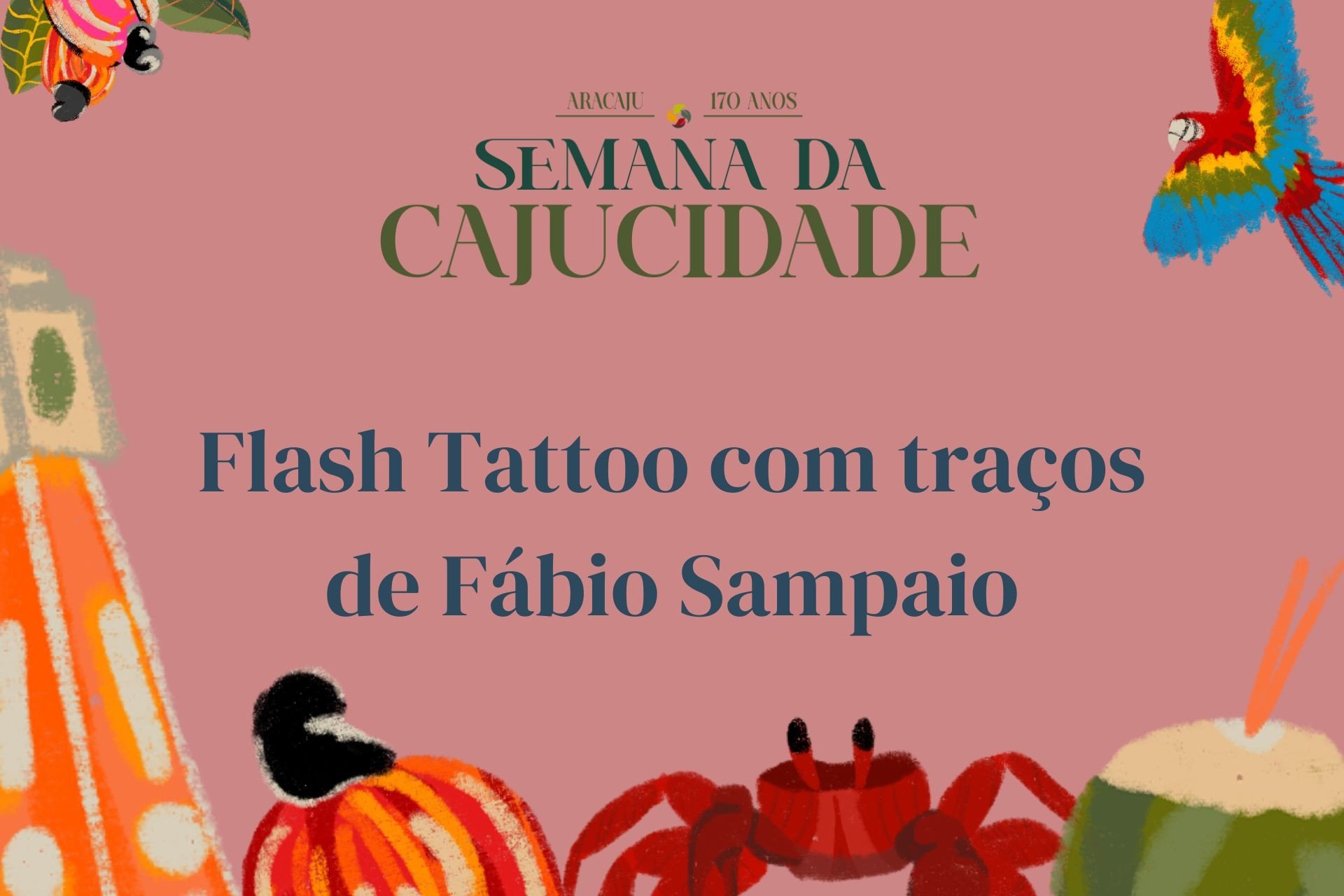 Semana da Cajucidade no Shopping Jardins :shows, arte, moda e gastronomia para celebrar os 170 anos de Aracaju.