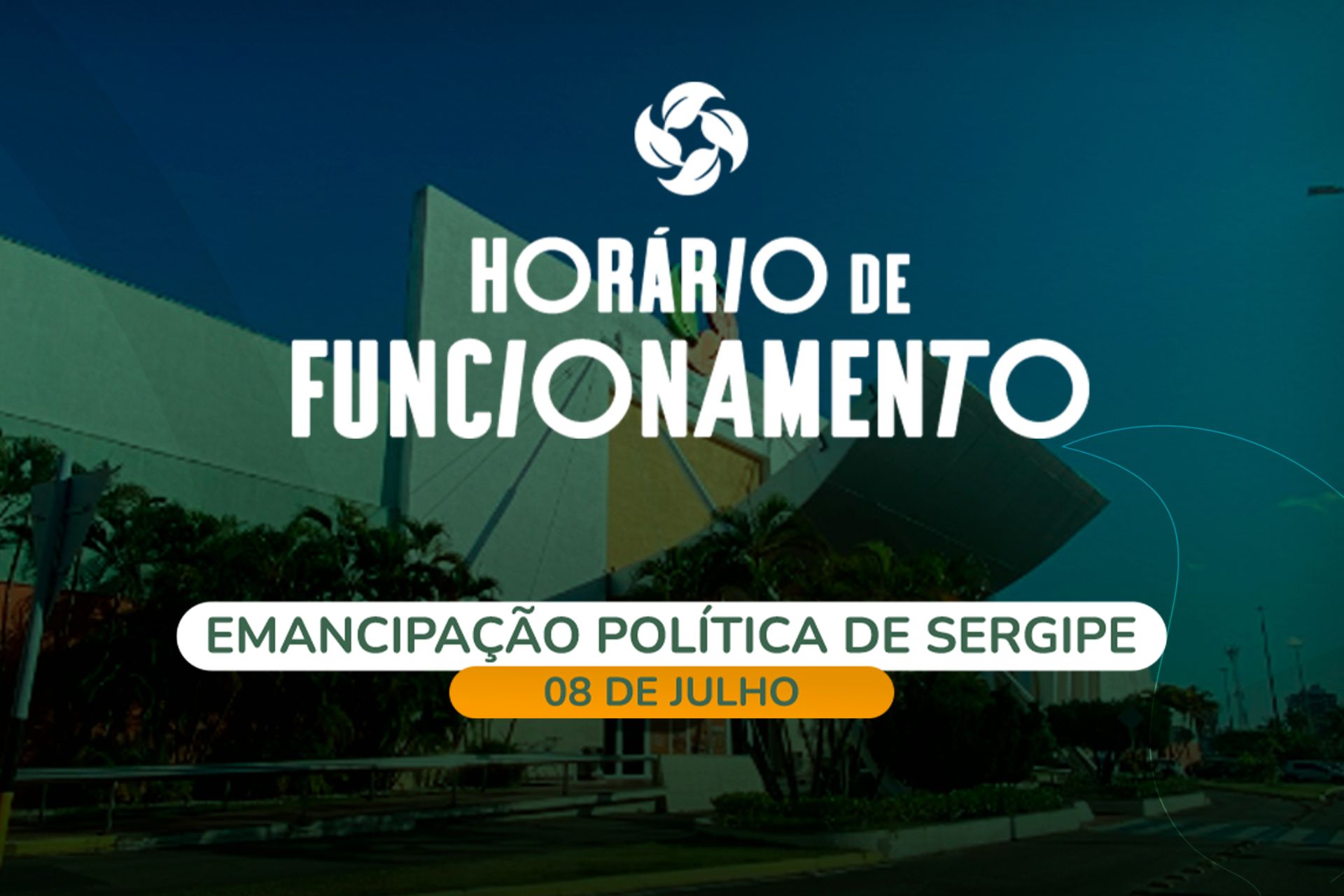 Funcionamento 08/07: Feriado da Emancipação Política de Sergipe