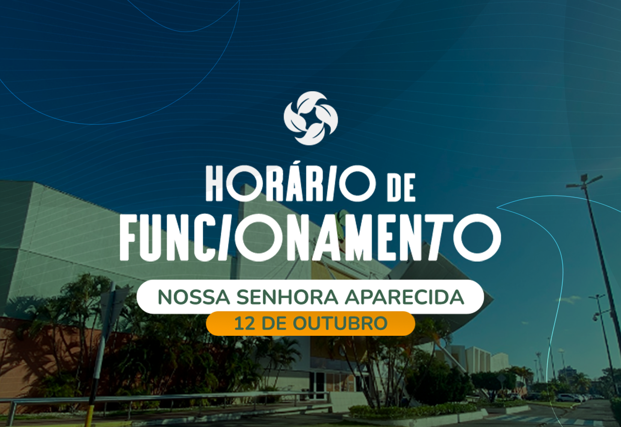 Confira o horário de funcionamento especial do feriado do dia 12 de Outubro!