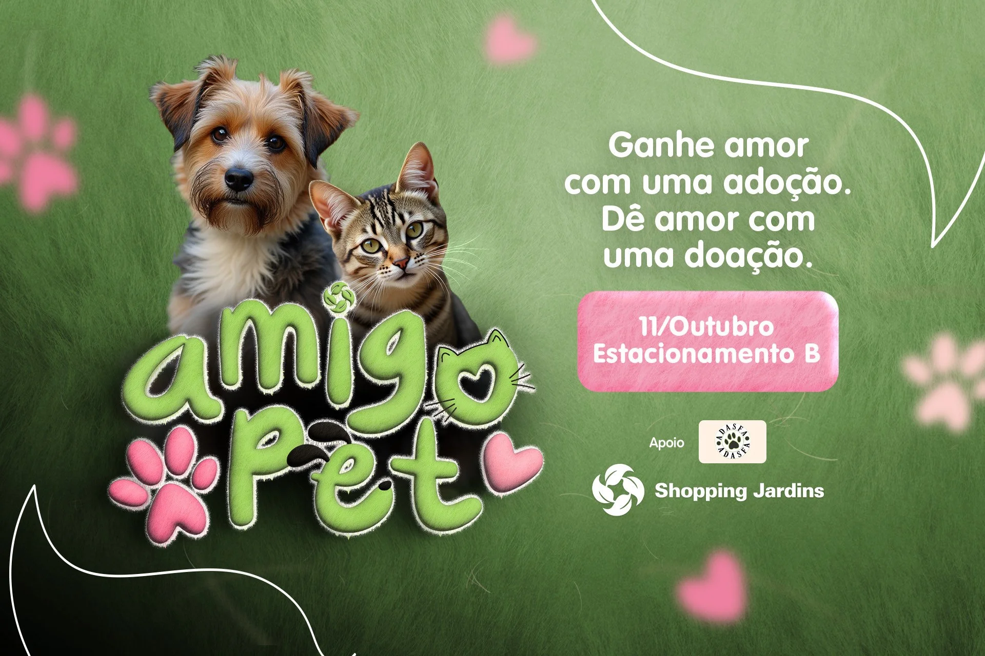 Vê-se um cachorro e um gato, em um fundo que imita pelos de animais. O texto da imagem é "Ganhe amor com uma adoção. Dê amor com uma adoção". A data do evento é informada para onze de outubro no estacionamento B.