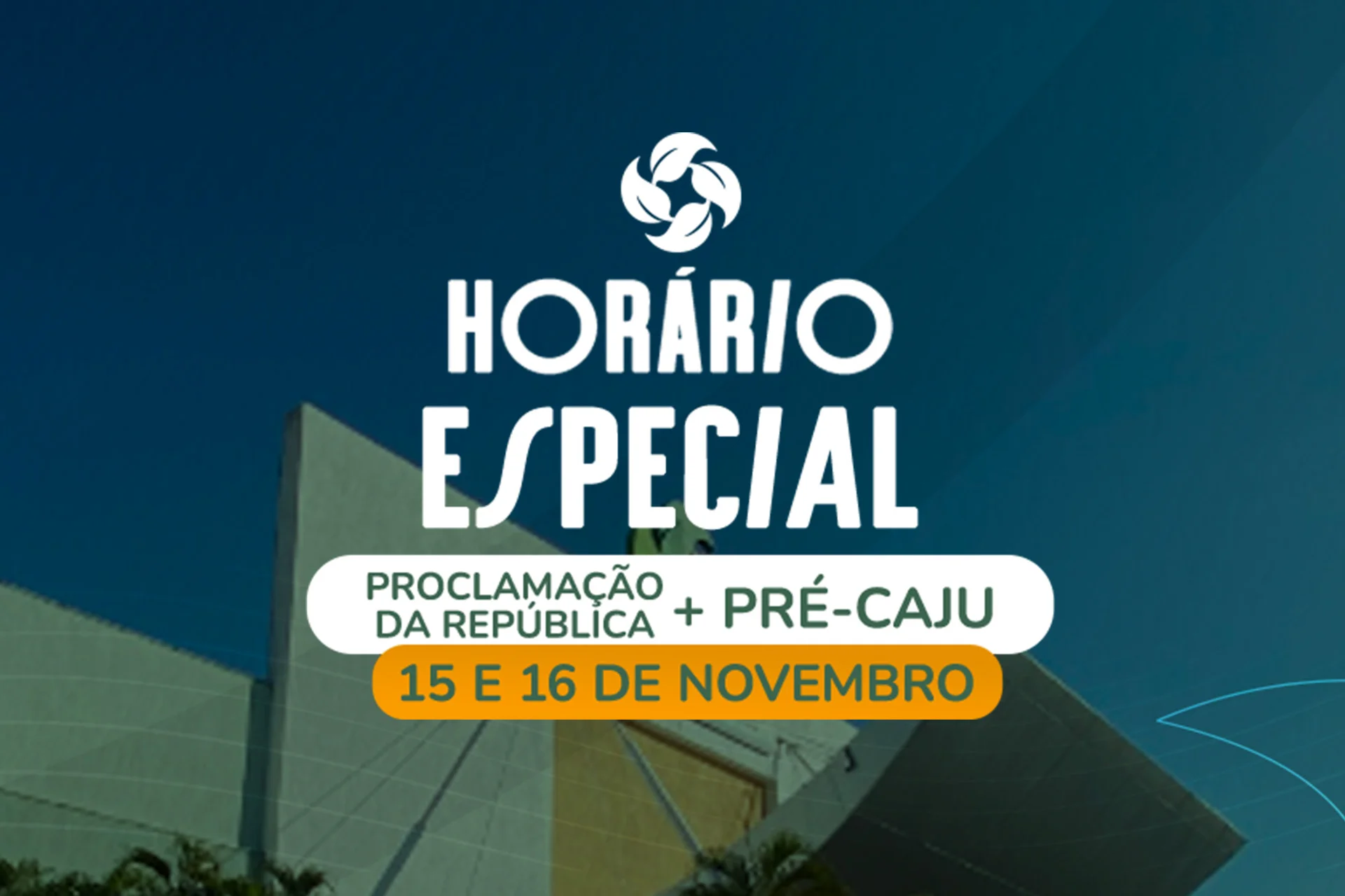 Horário de funcionamento - Proclamação da República e Pré-Caju