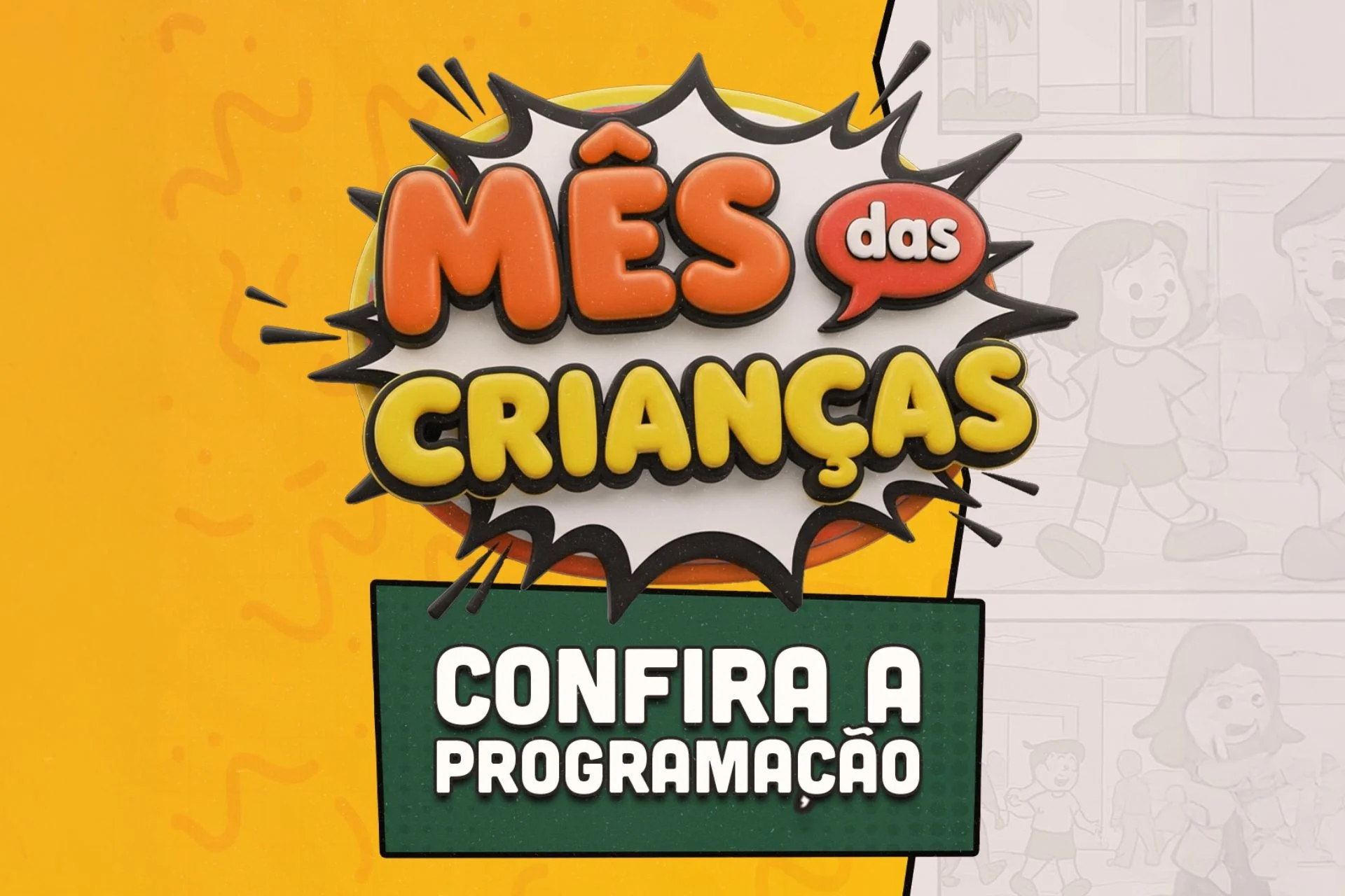 Imagem com texto 'Mês das Crianças' e 'Confira a Programação' em uma tipografia no estilo de história em quadrinhos.